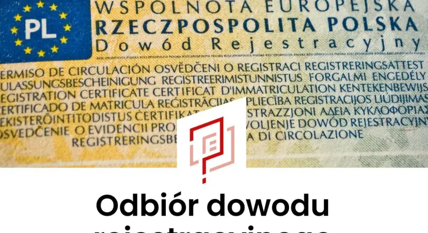 Odbiór dowodu rejestracyjnego. Dokument z napisem "Dowód Rejestracyjny" i flagą UE.